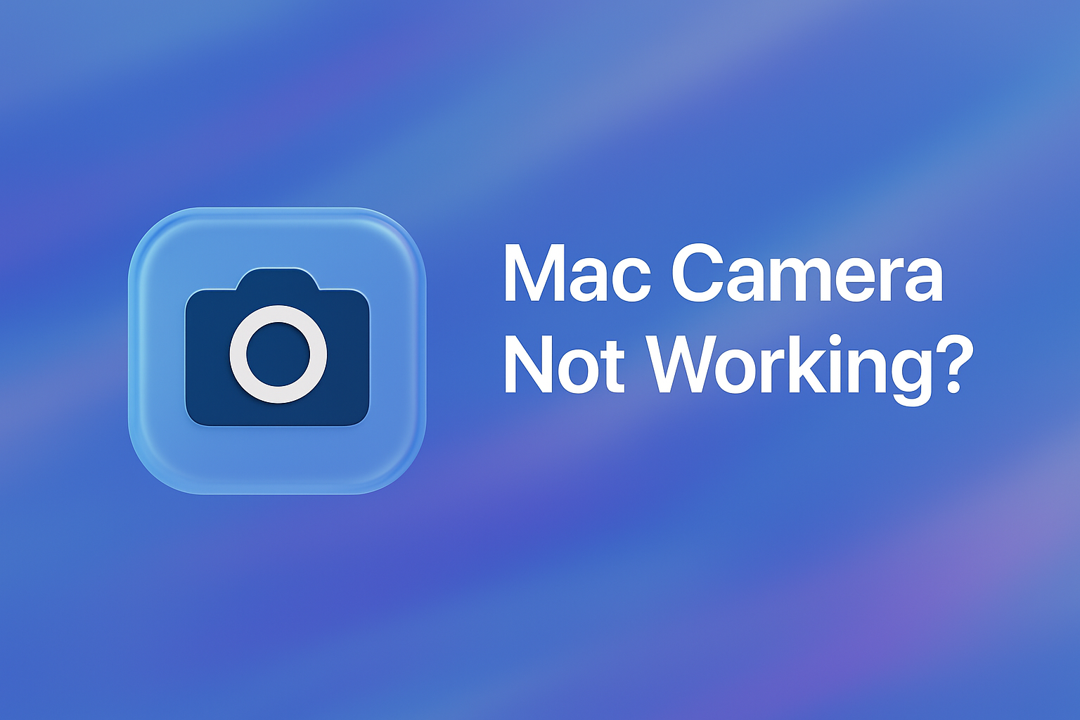 Mac Camera Not Working? Here’s What to Do